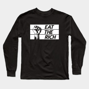 Eat the Rich Revolution Fist Anti-Capitalist Statement Long Sleeve T-Shirt